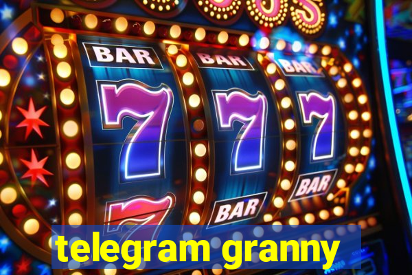 telegram granny